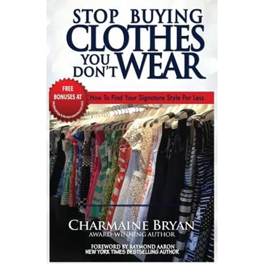 Stop Buying Clothes You Don't Wear: How To Find Your Signature Style For Less