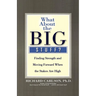 What about the Big Stuff?: Finding Strength and Moving Forward When the Stakes Are High