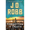 Forgotten in Death: An Eve Dallas Novel