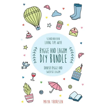 Hygge and Lagom DIY Bundle: Scandinavian living tips with Danish Hygge and Swedish Lagom
