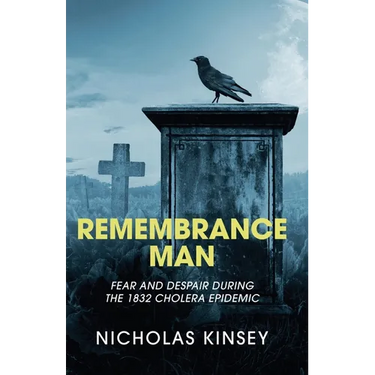 Remembrance Man: Fear and Despair during the 1832 Cholera Epidemic