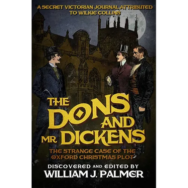 The Dons and Mr. Dickens: The Strange Case of the Oxford Christmas Plot