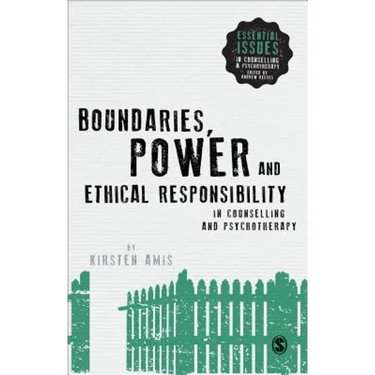 Boundaries, Power and Ethical Responsibility in Counselling and Psychotherapy