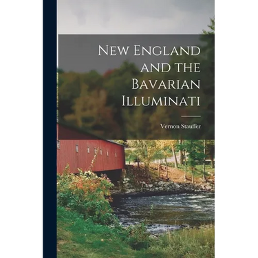 New England and the Bavarian Illuminati