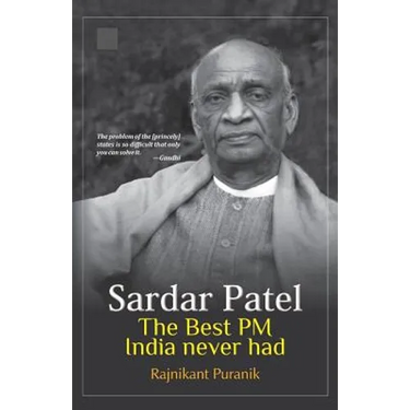 Sardar Patel: The Best PM India Never Had