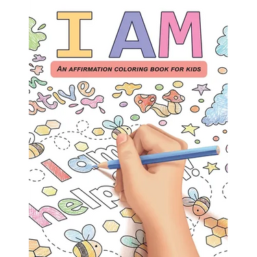 I Am: An affirmation coloring book for kids