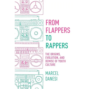 From Flappers to Rappers: The Origins, Evolution, and Demise of Youth Culture