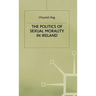 The Politics of Sexual Morality in Ireland