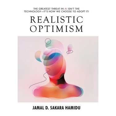 Realistic Optimism: The Greatest Threat in AI Isn't the Technology-It's How We Choose to Adopt It!