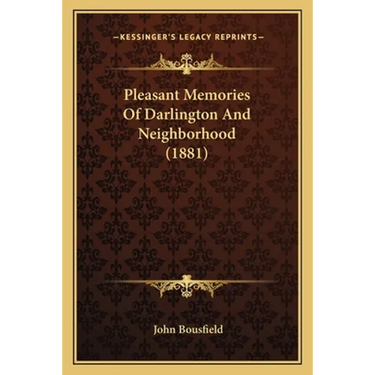 Pleasant Memories Of Darlington And Neighborhood (1881)