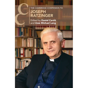 The Cambridge Companion to Joseph Ratzinger
