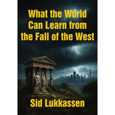 What the World Can Learn from the Fall of the West