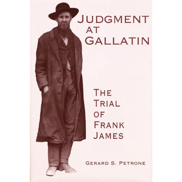 Judgment at Gallatin: The Trial of Frank James