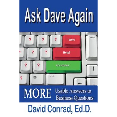 Ask Dave Again: MORE Usable Answers to Business Questions