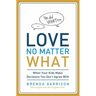 The Love No Matter What: When Your Kids Make Decisions You Don't Agree With