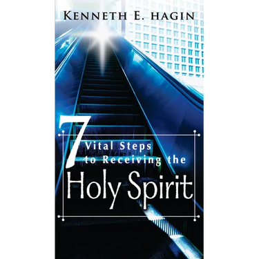 Seven Vital Steps to Receiving the Holy Spirit