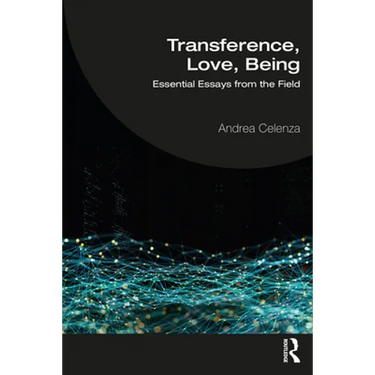 Transference, Love, Being: Essential Essays from the Field