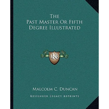 The Past Master Or Fifth Degree Illustrated