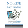 NO-RISK Day Trading: The Covered Pullback Strategy for Making THOUSANDS