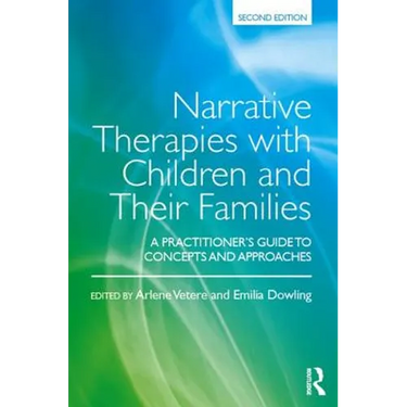 Narrative Therapies with Children and Their Families: A Practitioner's Guide to Concepts and Approaches