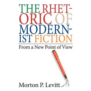 The Rhetoric of Modernist Fiction: From a New Point of View