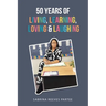 50 Years of Living, Learning, Loving & Laughing