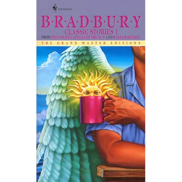 Bradbury Classic Stories 1: From the Golden Apples of the Sun and R Is for Rocket