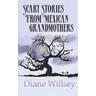 Scary Stories From Mexican Grandmothers