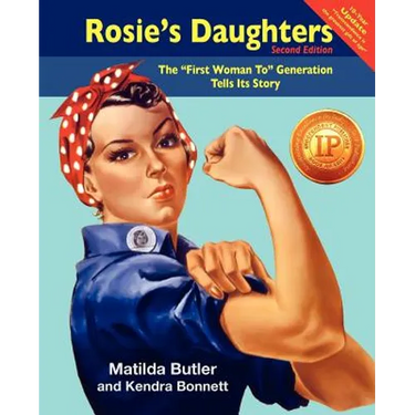 Rosie's Daughters: The First Woman to Generation Tells Its Story, Second Edition