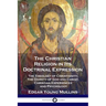 The Christian Religion in Its Doctrinal Expression: The Theology of Christianity; The Divinity of God and Christ, Christian Experiences and Psychology
