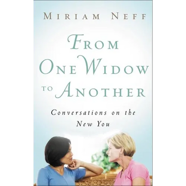 From One Widow to Another: Conversations on the New You