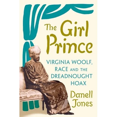 The Girl Prince: Virginia Woolf, Race and the Dreadnought Hoax