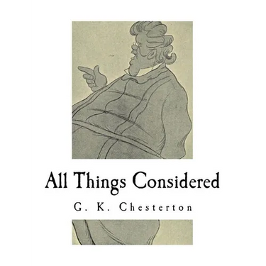 All Things Considered: A Collection of Classic Short Essays