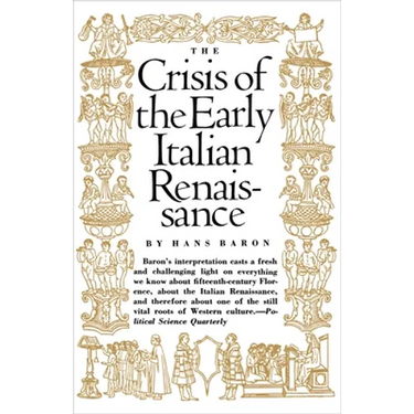 Crisis of the Early Italian Renaissance: Revised Edition