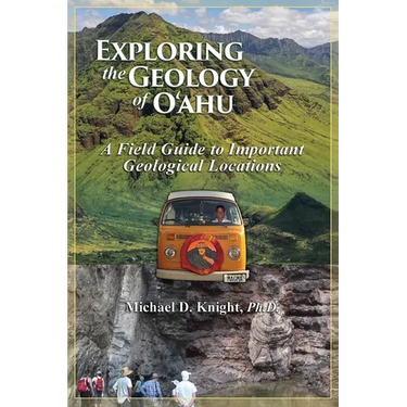 Exploring Geology on the Island of Oahu, A Field Guide to important Geological Locations