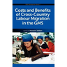 Costs and Benefits of Cross-Country Labour Migration in the GMS