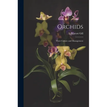 Orchids: Their Culture and Management