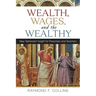 Wealth, Wages, and the Wealthy: New Testament Insight for Preachers and Teachers