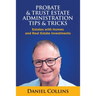 Probate & Trust Estate Administration Tips & Tricks: Estates with Homes and Real Estate Investments
