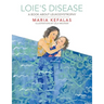 Loie's Disease: A Book About Leukodystrophy