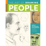 Art of Drawing People: Simple Techniques for Drawing Figures, Portraits, and Poses