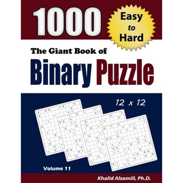 The Giant Book of Binary Puzzle: 1000 Easy to Hard (12x12) Puzzles