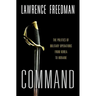 Command: The Politics of Military Operations from Korea to Ukraine