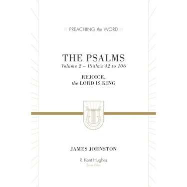 The Psalms: Rejoice, the Lord Is King (Volume 2, Psalms 42 to 106)