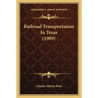 Railroad Transportation In Texas (1909)