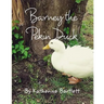 Barney the Pekin Duck: The Story of a Pekin Duck Who Grew Up in a House