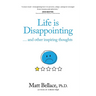 Life is Disappointing ... and other inspiring thoughts