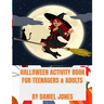 Halloween activity Book for Teenagers and Adults