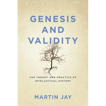 Genesis and Validity: The Theory and Practice of Intellectual History