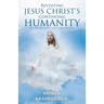 Revisiting Jesus Christ's Continuing Humanity: Its Implications and Applications